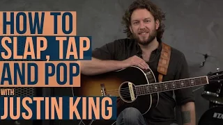 How to Slap, Tap and Pop on Acoustic Guitar with Justin King