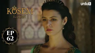 Kosem Sultan | Episode 62 | Turkish Drama | Urdu Dubbing | Urdu1 TV | 07 January 2021