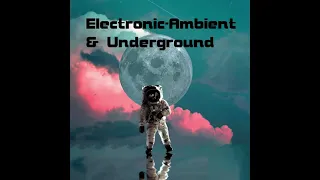 Electronic - Ambient & Underground Album