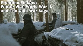 Frontline Finland: Winter War, World War II, and the Cold War COMPILATION