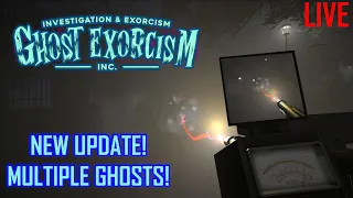 New Update! Multiple Ghosts can haunt! | Ghost Exorcism INC. | #live
