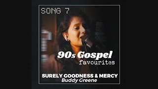 Song 7 | Surely Goodness And Mercy - Buddy Green | 90s Gospel Favourites