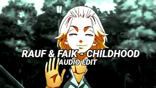 RAUF & FAIK - CHILDHOOD [EDIT/AUDIO]