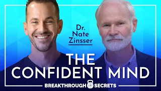 Dr. Nate Zinsser: The Confident Mind
