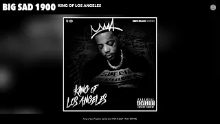 Big Sad 1900 - King of Los Angeles (Official Audio)