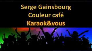 Karaoké Serge Gainsbourg - Couleur café