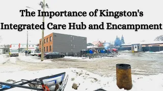 The Importance of Kingston's Integrated Care Hub and Encampment