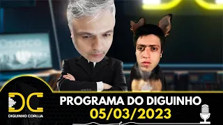 Programa do Diguinho - 05/03/2023