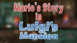 Mario's Story in Luigi's Mansion