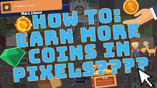 PIXELS | HOW TO EARN MORE COINS???? 170k coins?????