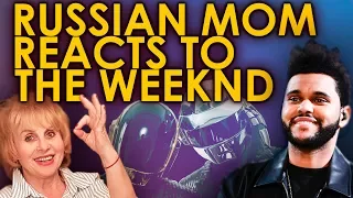 RUSSIAN MOM REACTS TO THE WEEKND