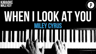 Miley Cyrus - When I Look At You Karaoke SLOWER Acoustic Piano Instrumental Cover Lyrics MALE KEY