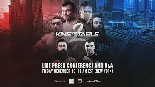 LIVE PRESS CONFERENCE AND Q&A FOR KING OF THE TABLE 2