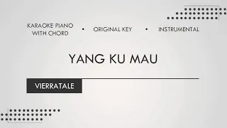 Yang Ku Mau - Vierratale (Piano Karaoke + Chord + Lirik)