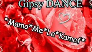 RomaneGila   Gipsy Dance   Mamo Me La Kamav