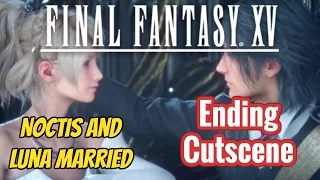 Final Fantasy XV Ending Cutscenes [English, Noctis & Luna Wedding, The Last Campfire]