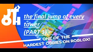 JToH - The Final jump of every tower (Part 1)