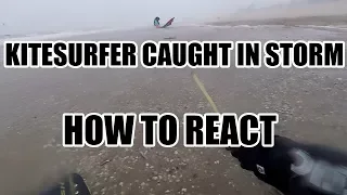 KITESURFER CAUGHT IN STORM! How to react when the breaks don't work anymore.