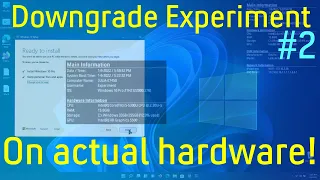 Windows 11 Downgrade Experiment on actual hardware!