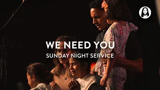 We Need You | Michael Koulianos | Sunday Night Service