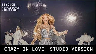 Beyoncé Crazy in Love (Renaissance World Tour) Studio Version