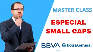 🤫TODO lo que debes saber sobre SMALL CAPS 👉🏽Master Class con BBVA Trader y David Galán