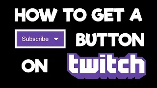 How to get a Subscribe Button on Twitch (without being a Twitch Partner)