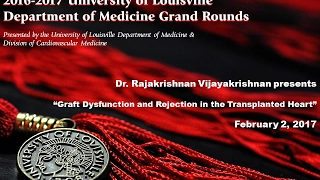 UofL Dept. of Medicine Grand Rounds: Dr. Rajakrishnan Vijayakrishnan