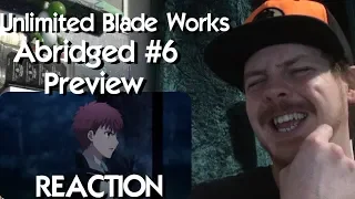 Unlimited Blade Works Abridged - Episode 6 Preview REACTION
