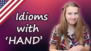 Hand idioms in English - give a hand, show one's hand, force someone's hand etc