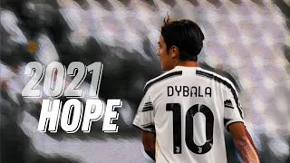 Paulo Dybala ➤ Hope - xxxtentacion | Skills & Goals | 2021
