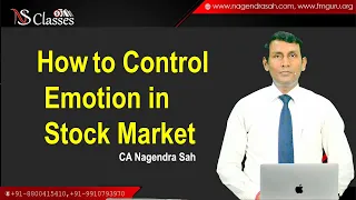 How to Control Emotion in Stock Market !! CA Nagendra Sah