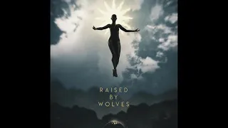 Raised by Wolves (Extended)
