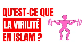 QU'EST-CE QUE LA VIRILITÉ (AL ROUJOULA) EN ISLAM ? MOHAMED NADHIR