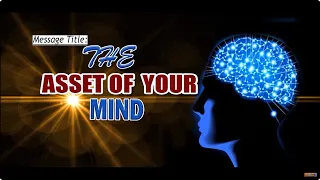 THE ASSET OF YOUR MIND || APOSTLE JOHN KIMANI WILLIAM