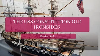 Documentary :The USS Constitution Old Ironsides,Boston MA