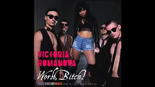 Victoria Romanova - Work, Bitch! (feat. al l bo & Black Mafia DJ)