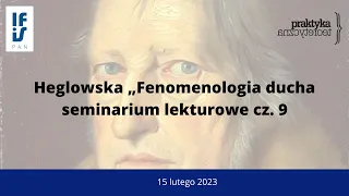 Heglowska “Fenomenologia ducha” – seminarium lekturowe cz. 9