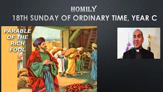Homily for the 18th Sunday in Ordinary Time, Year C, 31 July 2022