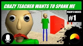 CRAZY TEACHER WANTS TO SPANK ME || Baldi's Basics in Education & Learning [#1]