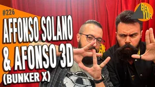 AFFONSO SOLANO E AFONSO 3D (BUNKER X) - BEN-YUR Podcast #226