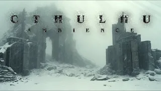 C T H U L H U | 003 | Ruins (Ambience + Dark Ambient Music)