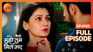 Amruta और Virat का ROMANTIC MOMENT - Kaise Mujhe Tum Mil Gaye - Full Ep 120 - Zee Tv