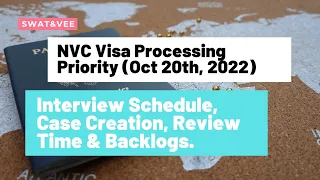 NVC Visa Processing Priority Oct. 20, 2022 || Interview Schedule, Case Creation, Review & Backlogs.