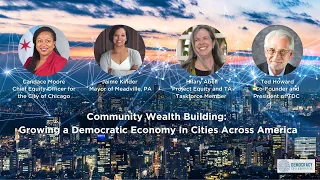 Community Wealth Building: Growing a Democratic Economy In Cities Across America