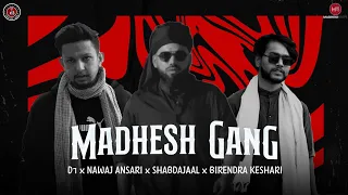 MADHESH GANG - D1 X Nawaj Ansari X Shabdajaal X @MadhesiBeats | OFFICIAL VIDEO