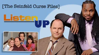 Listen Up | The Seinfeld Curse Files