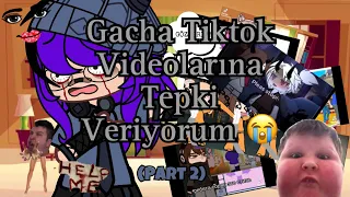 Gacha Tiktok Videolarına Tepki Veriyorum 😭 | (Part 2) (sesli) |