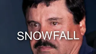 El Chapo Guzmán - Snowfall(Real Life & El Chapo series edition)