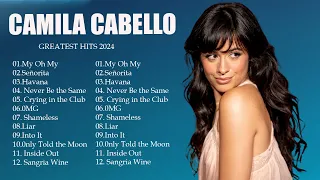 Camila Cabello || Greatest Hits Full Album || Playlist 2024